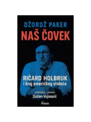 Naš čovek: Ričard Holbruk i kraj američkog stoleća